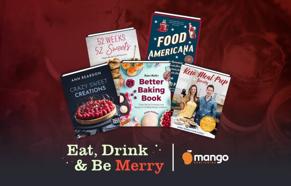 Eat, drink, and be merry with these cookbooks from Mango Publishing